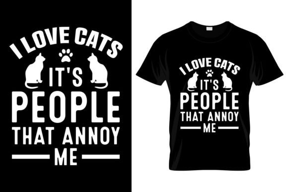 I Love Cats It's People That Annoy Me